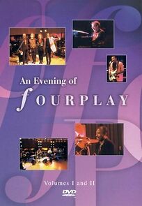 Watch An Evening of Fourplay: Volumes 1 & 2