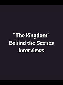 Watch 'the Kingdom': Behind-the-Scenes Interviews