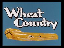 Watch Wheat Country (Short 1959)