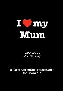 Watch I Love My Mum (Short 1996)