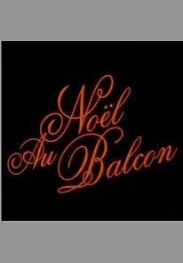 Watch Noël au balcon (Short 1998)