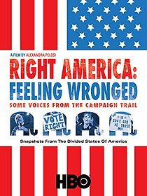 Watch Right America: Feeling Wronged - Some Voices from the Campaign Trail