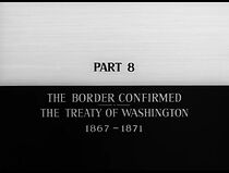 Watch The Border Confirmed: The Treaty of Washington: 1867-1871