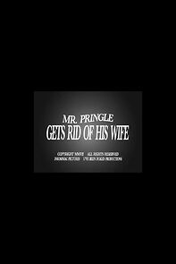 Watch Mr. Pringle Gets Rid of His Wife (Short 2008)