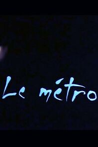 Watch Le métro (Short 1992)