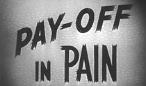 Watch Pay-off in Pain (Short 1948)