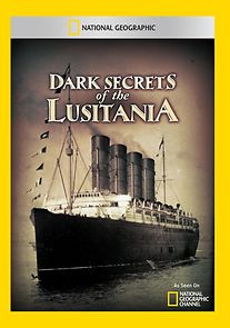 Watch Dark Secrets of the Lusitania