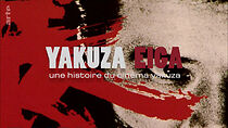 Watch Yakuza Eiga, une histoire du cinéma yakuza