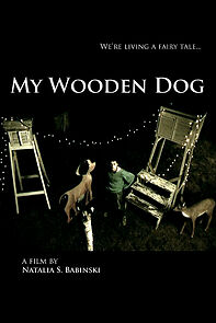 Watch My Wooden Dog (Short 2007)