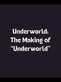 Watch Underworld: The Making of Underworld