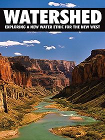 Watch Watershed: Exploring a New Water Ethic for the New West