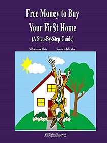 Watch Free Money to Buy Your Fir$t Home: A Step-by-Step Guide