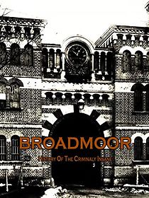 Watch Broadmoor: A History of the Criminally Insane
