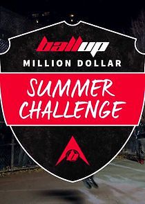 Watch Ball Up Million Dollar Summer Challenge