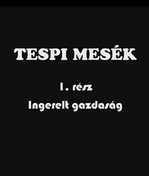 Watch Tespi mesék: Ingerelt gazdaság