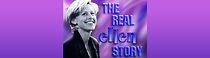 Watch The Real Ellen Story