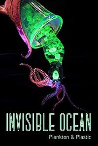 Watch Invisible Ocean: Plankton and Plastic