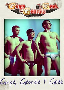 Watch The Ginge, The Geordie and The Geek