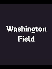 Watch Washington Field