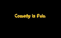 Watch Comedy Is Pain