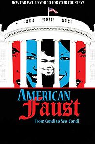 Watch American Faust: From Condi to Neo-Condi
