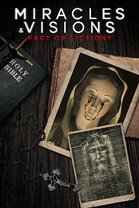 Watch Miracles and Visions: Fact or Fiction?