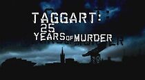 Watch Taggart: 25 Years of Murder