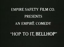 Watch Hop to It, Bellhop (Short 1919)