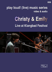 Watch Christy & Emily: Live at Klangbad Festival