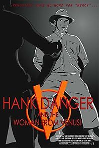 Watch Hank Danger and the Woman from Venus!