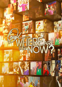 Watch Oprah: Where Are They Now?