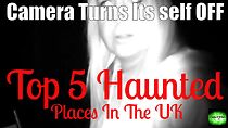 Watch Top 5 Most Haunted Places in the UK (Short 2016)