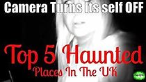 Watch Top 5 Most Haunted Places in the UK
