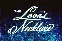 Watch The Loon's Necklace (Short 1948)