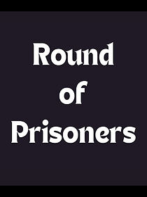 Watch Round of Prisoners
