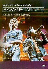 Watch Savage Garden: Superstars and Cannonballs: Live and on Tour in Australia