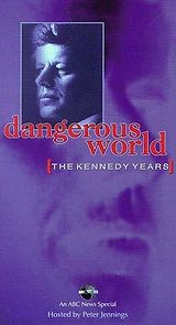 Watch Dangerous World: The Kennedy Years