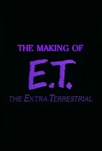 Watch The Making of 'E.T. The Extra-Terrestrial'