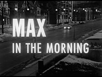 Watch Max in the Morning (Short 1965)