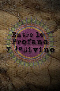 Watch Entre lo profano y lo divino (Short 2011)