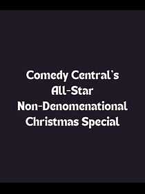 Watch Comedy Central's All-Star Non-Denominational Christmas Special (TV Special 2014)