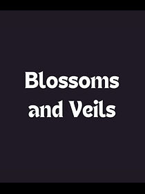 Watch Blossoms and Veils (Short 1998)