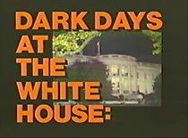 Watch Dark Days at the White House: The Watergate Scandal and the Resignation of President Richard M. Nixon