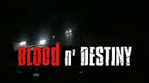 Watch Blood N' Destiny