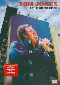 Watch Tom Jones: Live at Cardiff Castle
