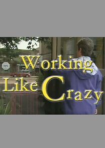 Watch Working Like Crazy