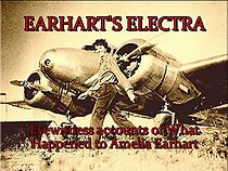 Watch Earhart's Electra: Eyewitness Accounts of What Happened to Amelia Earhart's Plane