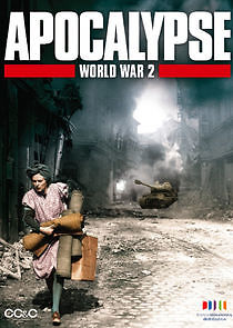 Watch Apocalypse: La 2e Guerre mondiale