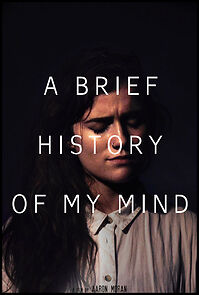 Watch A Brief History of My Mind (Short 2015)