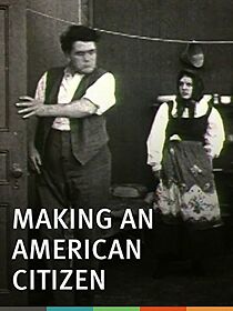 Watch Making an American Citizen (Short 1912)